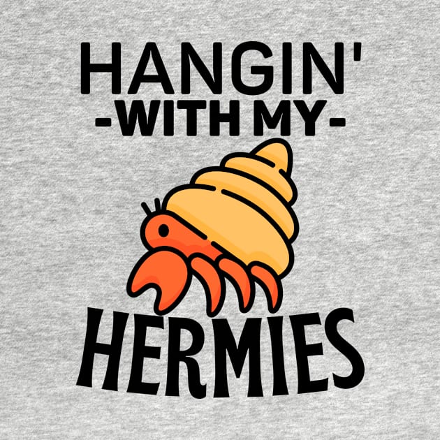 Hanging with My Hermies Introvert Hermit Crab Gift by Haperus Apparel